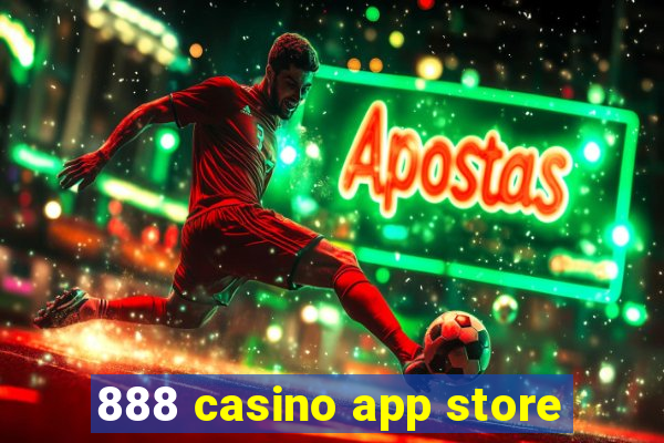 888 casino app store