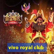 vivo royal club