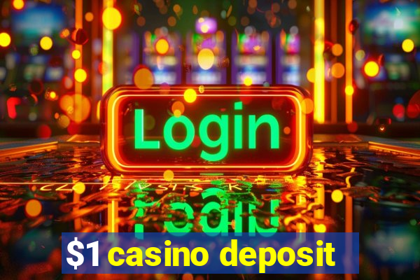 $1 casino deposit