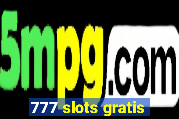 777 slots gratis