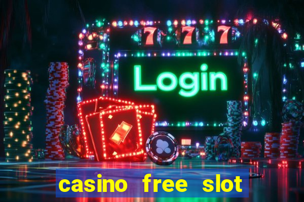 casino free slot machine games