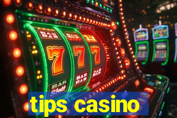 tips casino