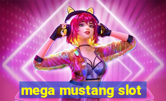 mega mustang slot