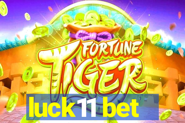 luck11 bet