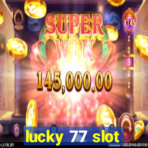 lucky 77 slot