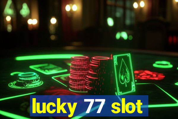 lucky 77 slot