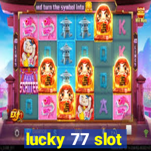 lucky 77 slot