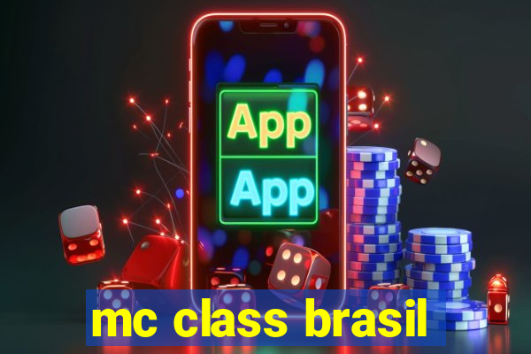 mc class brasil