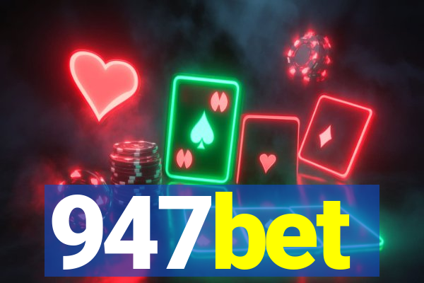 947bet