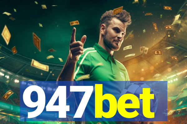 947bet