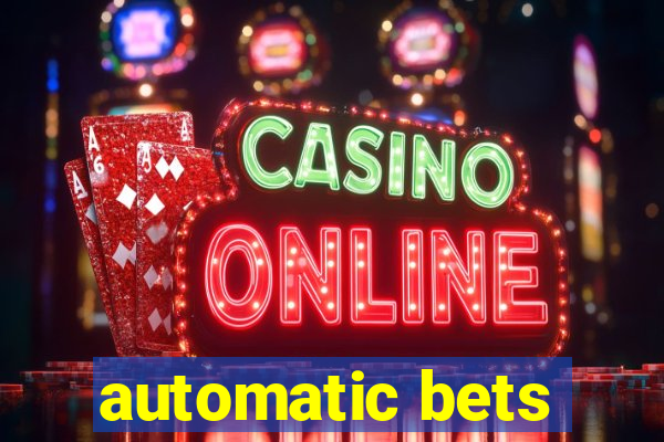 automatic bets