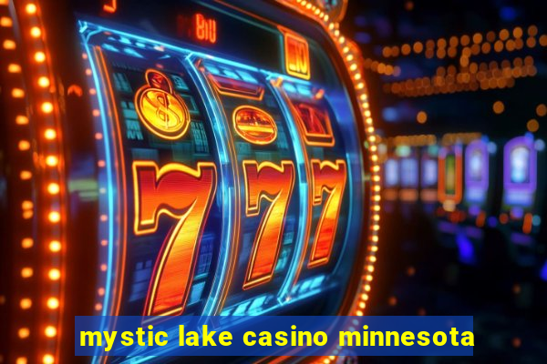 mystic lake casino minnesota