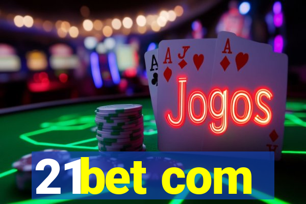 21bet com