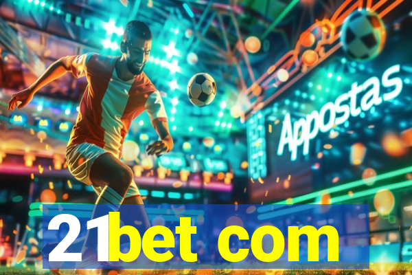 21bet com