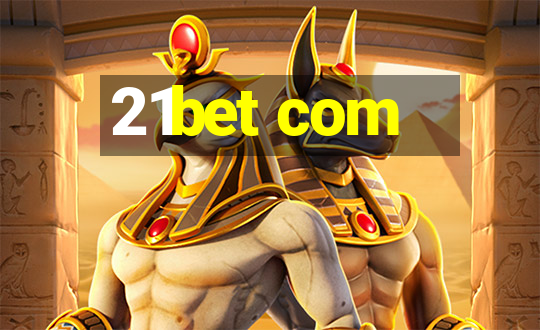 21bet com