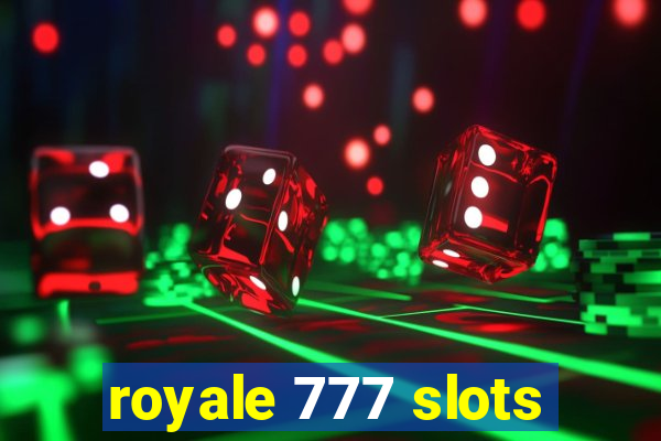 royale 777 slots