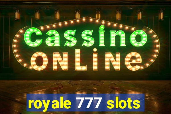 royale 777 slots