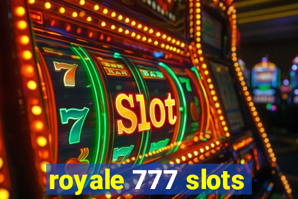 royale 777 slots