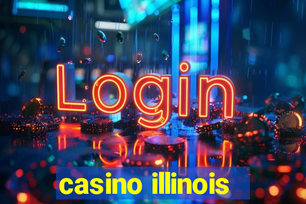 casino illinois