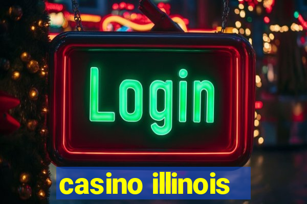 casino illinois