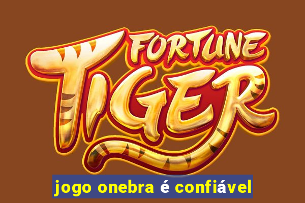 jogo onebra é confiável