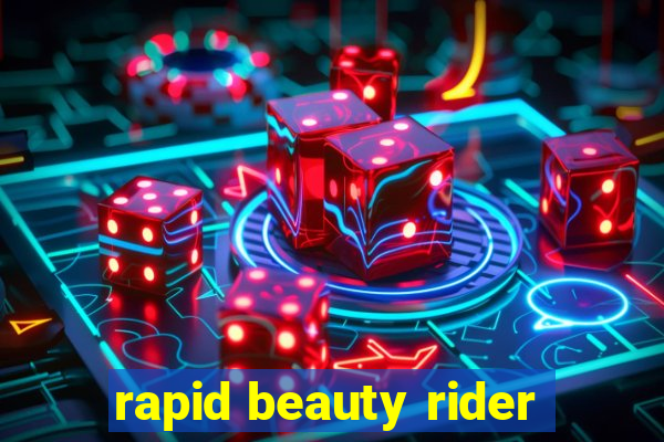 rapid beauty rider