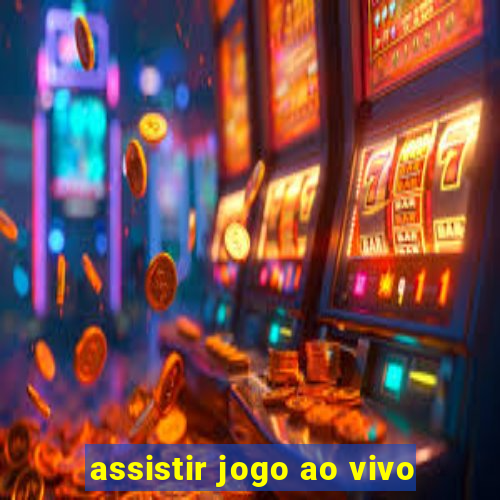 assistir jogo ao vivo