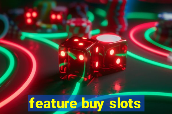 feature buy slots