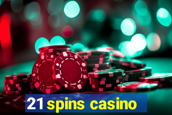 21 spins casino