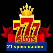 21 spins casino