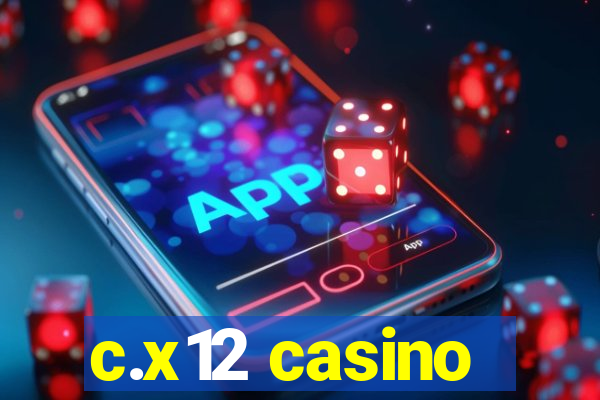 c.x12 casino