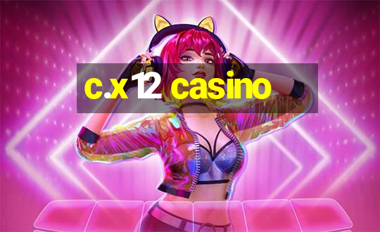 c.x12 casino