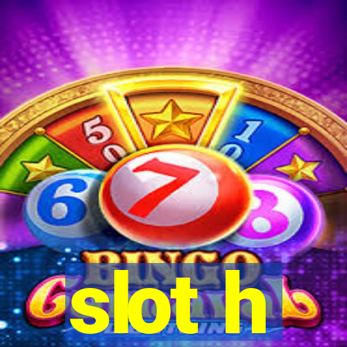 slot h