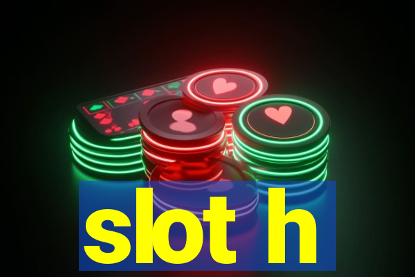 slot h