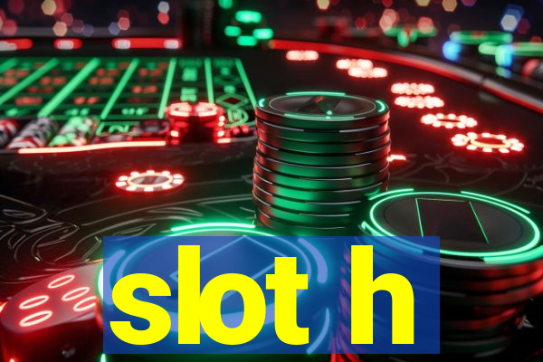 slot h