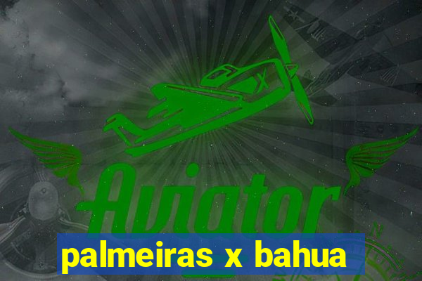 palmeiras x bahua