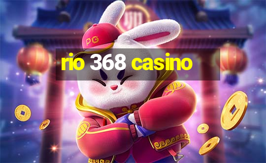 rio 368 casino