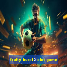 fruity burst2 slot game