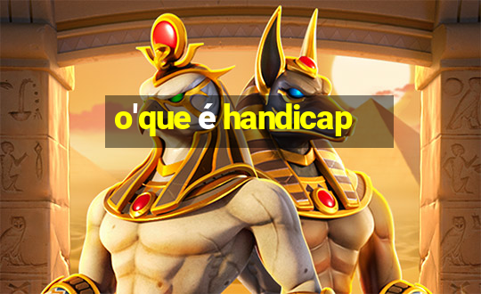 o'que é handicap