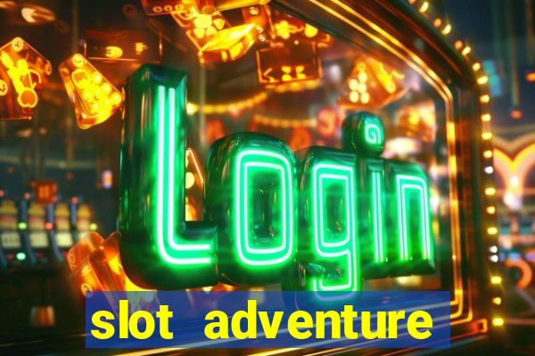 slot adventure fortune tiger