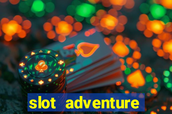 slot adventure fortune tiger