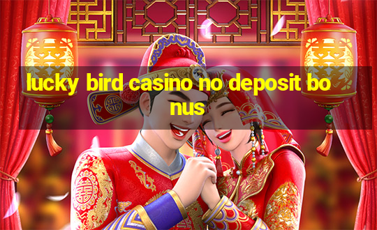 lucky bird casino no deposit bonus