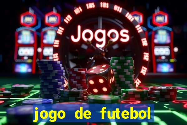 jogo de futebol dinheiro infinito