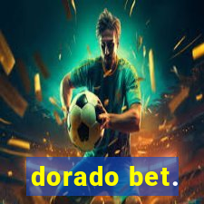 dorado bet.