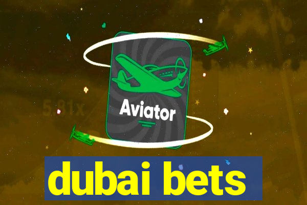 dubai bets