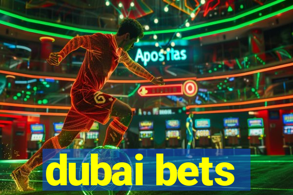 dubai bets