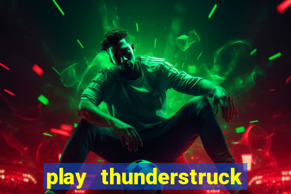 play thunderstruck ii video bingo