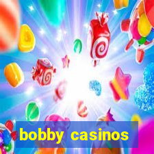 bobby casinos