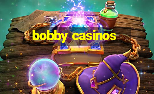 bobby casinos