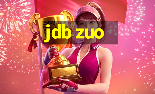 jdb zuo